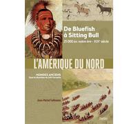 L'Amérique du Nord De Bluefish à Sitting Bull, 25 000 av. notre ère-XIXe siècle - Joël Cornette - Belin - broché - Etude