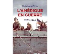 Christophe Prime – L'Amérique en guerre: 1933-1946 – Broché – Perrin