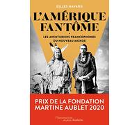 L'Amérique fantôme: Les aventuriers francophones du Nouveau Monde