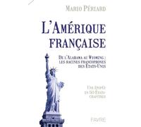 L'Amérique française - Une épopée en 50 Etat-Chapitres
