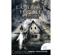 L'Amérique hantée - Guide à l'usage des chasseurs de fantômes - Sylvie Havart - Jmg - broché - Guide
