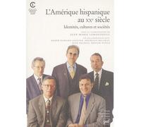 L'amerique Hispanique Au Xxeme Siecle - Identités, Culture Et Sociétés