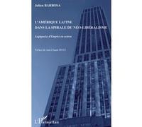Julien Barbosa – L'Amérique latine dans la spirale du néo-libéralisme – Logique(s) d'Empire – Broché