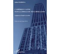 L'Amérique latine dans la spirale du néo-libéralisme Logique(s) d'Empire en action - Julien Barbosa - L'harmattan - broché - Etude
