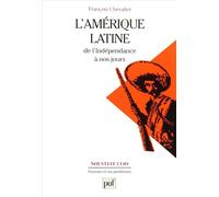 L'Amérique latine de l'Indépendance à nos jours
