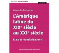 L'Amérique latine du XIXe siècle au XXIe siècle: États et mondialisation(s)