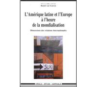 L'amérique Latine Et L'europe À L'heure De La Mondialisation - Dimensions Des Relations Internationales
