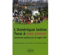 L'Amérique latine face à son avenir. América Latina en el siglo XXI Edition bilingue français-espagnol - Pérez Alonso - Ellipses - broché - Essai
