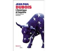 L'Amérique m'inquiète Jean-Paul Dubois (Auteur)
