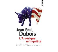 L'Amérique m'inquiète, tome 1: Chroniques de la vie américaine, 1