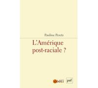 L'Amérique post-raciale ? - Pauline Peretz - Puf - broché - Essai