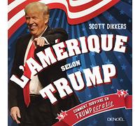 L'Amérique selon Trump Scott Dikkers (Auteur), Santiago Artozqui (Traduction)