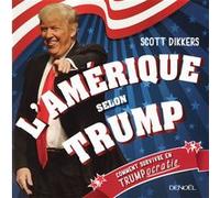 L'Amérique selon Trump Scott Dikkers (Auteur), Santiago Artozqui (Traduction)