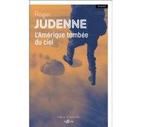 L'Amérique tombée du ciel Roger Judenne (Auteur)