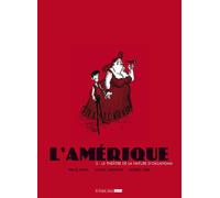 L'Amérique - tome 3 Le théâtre de la nature d'Oklahoma Tome 3 - Franz Kafka - Six Pieds Sous Terre - broché - Bande dessinée
