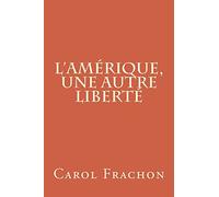 L'Amérique, une autre Liberté