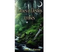 Lames et Destins Croisés Jane. A. Kanner (Auteur)