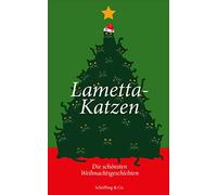 Lametta-Katzen: Die schönsten Weihnachtsgeschichten
