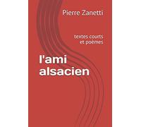 l'ami alsacien: textes courts et poèmes