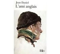 L'Ami anglais Jean Daniel (Auteur), Claude Roy (Préface)