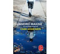 L'ami arménien - Andreï Makine - Lgf - Poche - Roman