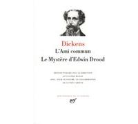 L'Ami commun - Le Mystère d'Edwin Drood Charles Dickens (Auteur), Lucien Carrive (Traduction), Sylvère Monod (Traduction), Sylvère Monod (Editeur du volume), Renée Villoteau (Traduction)
