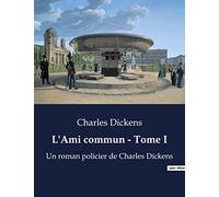 L'Ami commun - Tome I: Les secrets enfouis de la Tamise victorienne