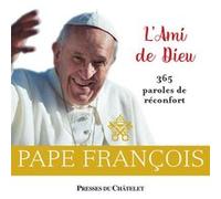 L'Ami de Dieu - 365 paroles de réconfort Pape François (Auteur), Serge Filippini (Traduction)