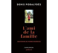 L'ami de la famille: Souvenirs de Pierre Bourdieu