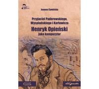 L'ami de Paderewski, Wyspianski... - Joanna Cywińska (Biographies en polonais)