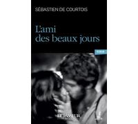 L'ami des beaux jours - Sébastien de Courtois - Le Passeur - Poche - Roman