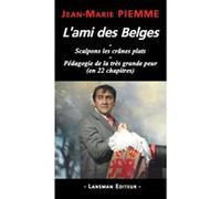 L'ami des belges, Scalpons les crânes plats Jean-Marie Piemme (Auteur)
