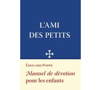 LAmi des petits. Manuel de dévotion pour les enfants