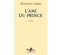 L'Ami du Prince Marianne Jaeglé (Auteur)