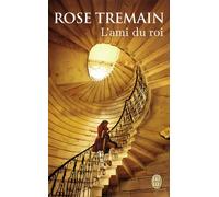 L'ami du roi - Rose Tremain - J'ai Lu - broché - Roman