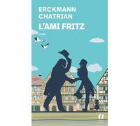 L'Ami Fritz: Le roman le plus célèbre du duo d'écrivains meurthois Émile Erckmann et Alexandre Chatrian
