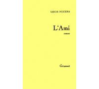 L'ami - Louis Nucéra - Grasset - broché - Roman