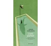 L'ami parfait Jonas Karlsson (Auteur), Elena Balzamo (Traduction)
