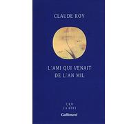L'ami qui venait de l'An Mil Claude Roy (Auteur)