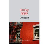 L'Ami secret - Frédéric Dore - Buchet-Chastel - broché - Roman