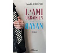 L'Ami ukrainien Bayan - Pramudith D. Rupasinghe - L'harmattan - broché - Roman