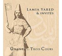 Lamia Yared & Invites - Chants Des Trois Cours
