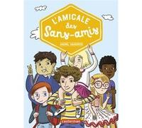 L'amicale des sans-amis Rachel Hausfater (Auteur), Caroline Ayrault (Illustration)