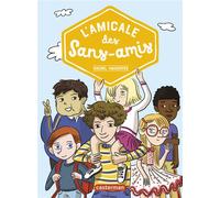 Rachel Hausfater – L'amicale des sans-amis – La vie mouvementée des écoliers