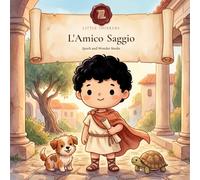 L'Amico Saggio: Una Storia Stoica di Seneca per Bambini da 4 a 8 Anni | Libro da Colorare con Citazioni Vere dalle Lettere a Lucilio | Book 3 | Italian edition