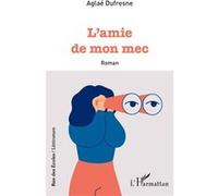 L'amie de mon mec Aglaé Dufresne (Auteur)