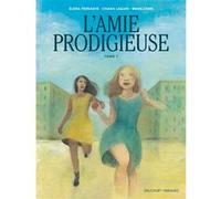 L'Amie Prodigieuse - d'après Elena Ferrante T01 Mara Cerri (Illustration), Chiara Lagani (Auteur)