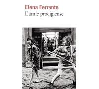 Elena Ferrante – L'amie Prodigieuse – Enfance, adolescence – Poche (Gallimard)
