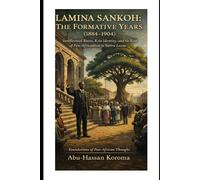 Lamina Sankoh: The Formative Years (1884-1904): Intellectual Roots, Krio Identity, and the Rise of Pan-Africanism in Sierra Leone