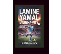 LAMINE YAMAL BIOGRAPHY: The Prodigy Who Wears the No. 10 - Breaking Records, Building Legends
